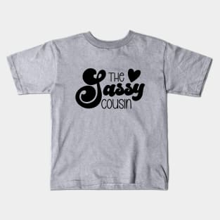 The Sassy Cousin Kids T-Shirt